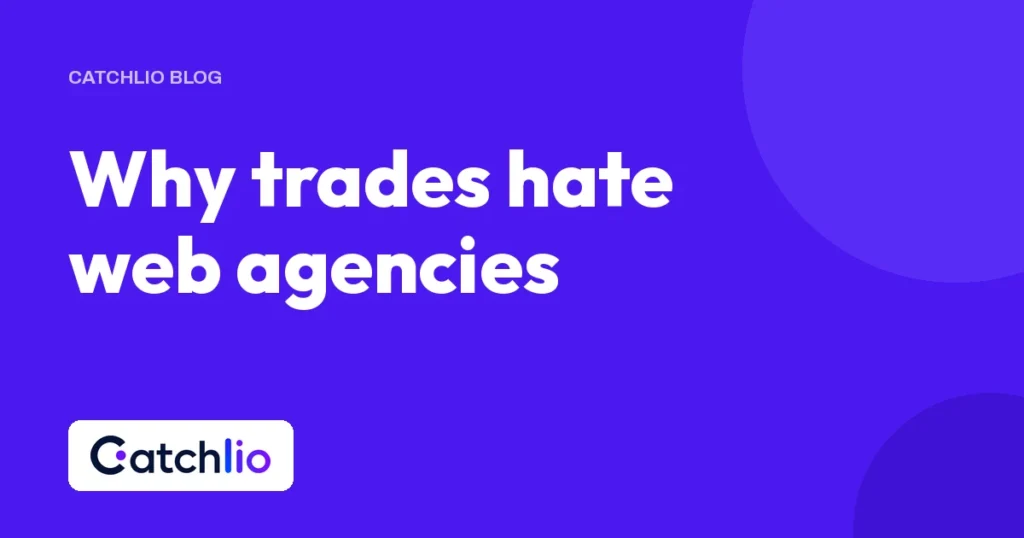 Why trades hate web agencies
